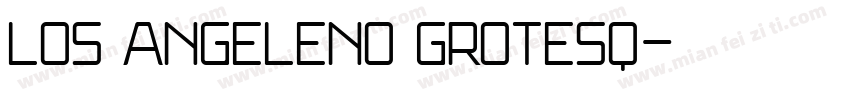 LOS ANGELENO GROTESQ字体转换